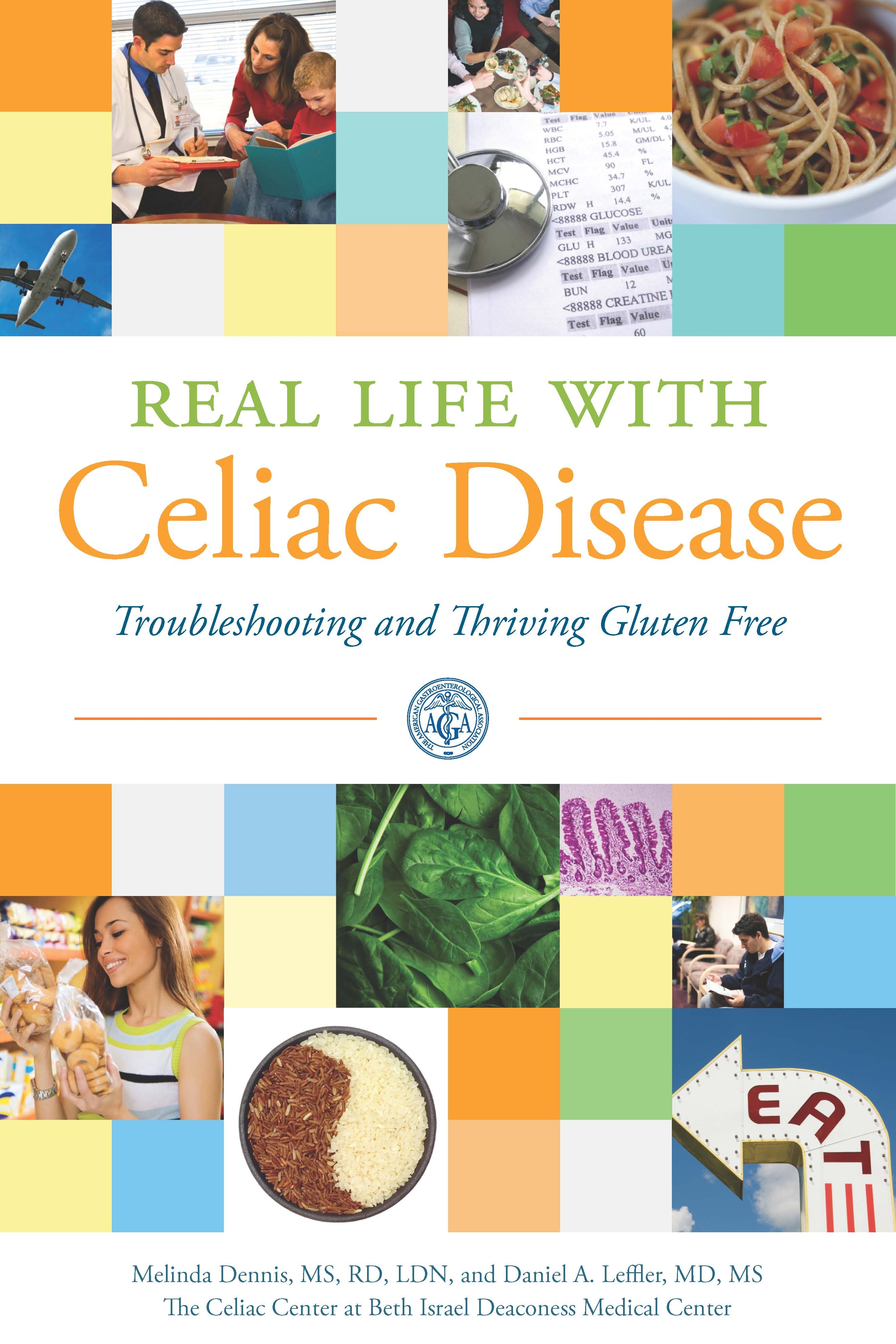 Real Life with Celiac Disease Melinda Dennis and Daniel Leffler