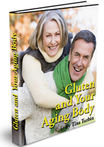 Gluten and Your Aging Body, by Tina Turbin Gluten-and-Your-Aging-Body